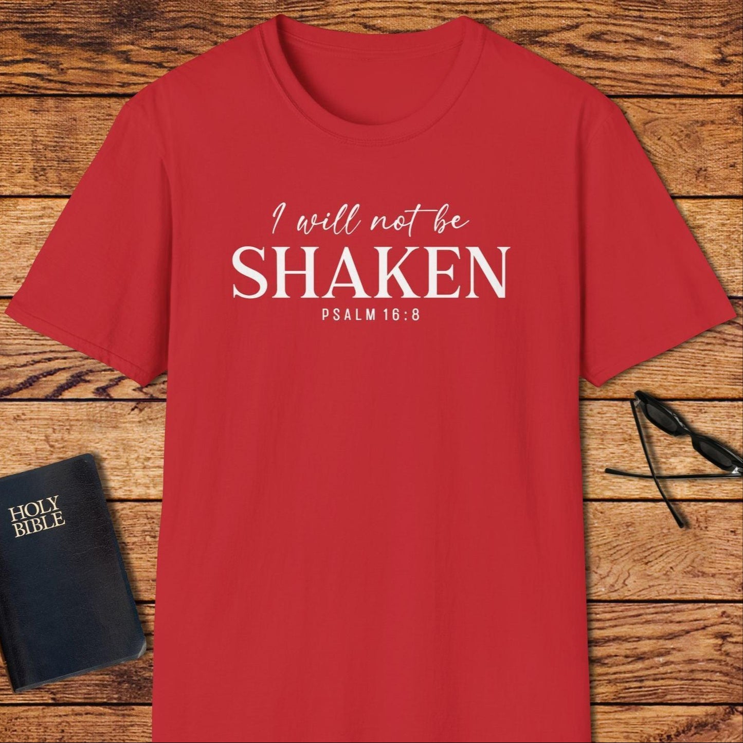 I Will Not Be Shaken T-Shirt