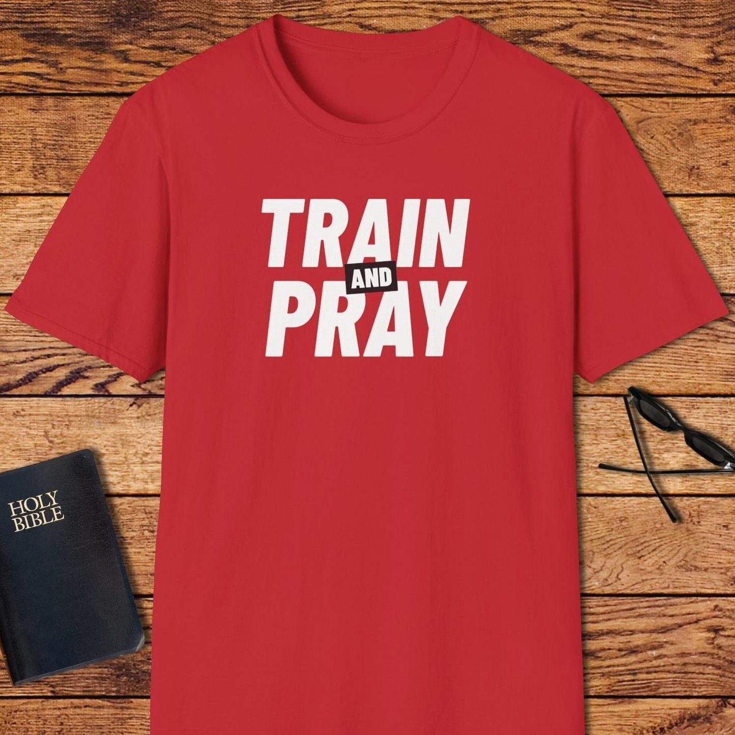 Train And Pray T-Shirt