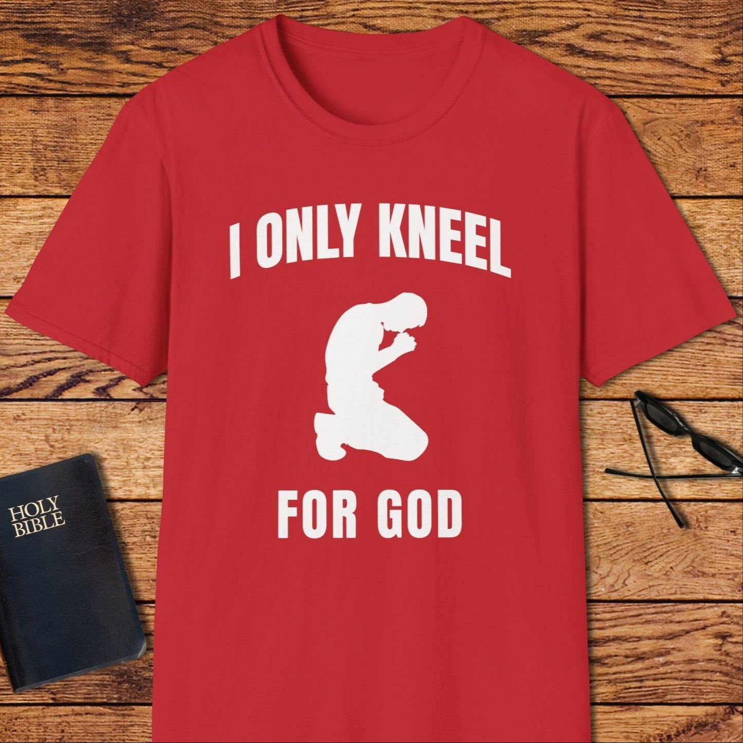 I Only Kneel For God T-Shirt