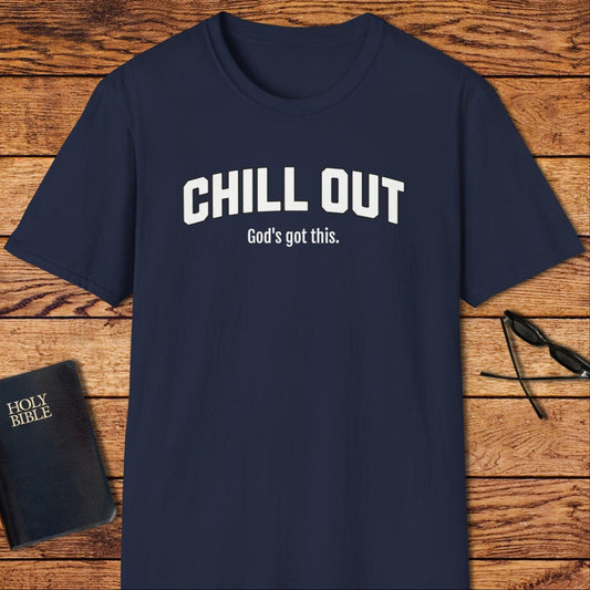 Chill Out Gods Got This T-Shirt