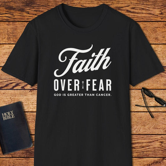 Faith Over Fear God Is Greater Than Cancer T-Shirt