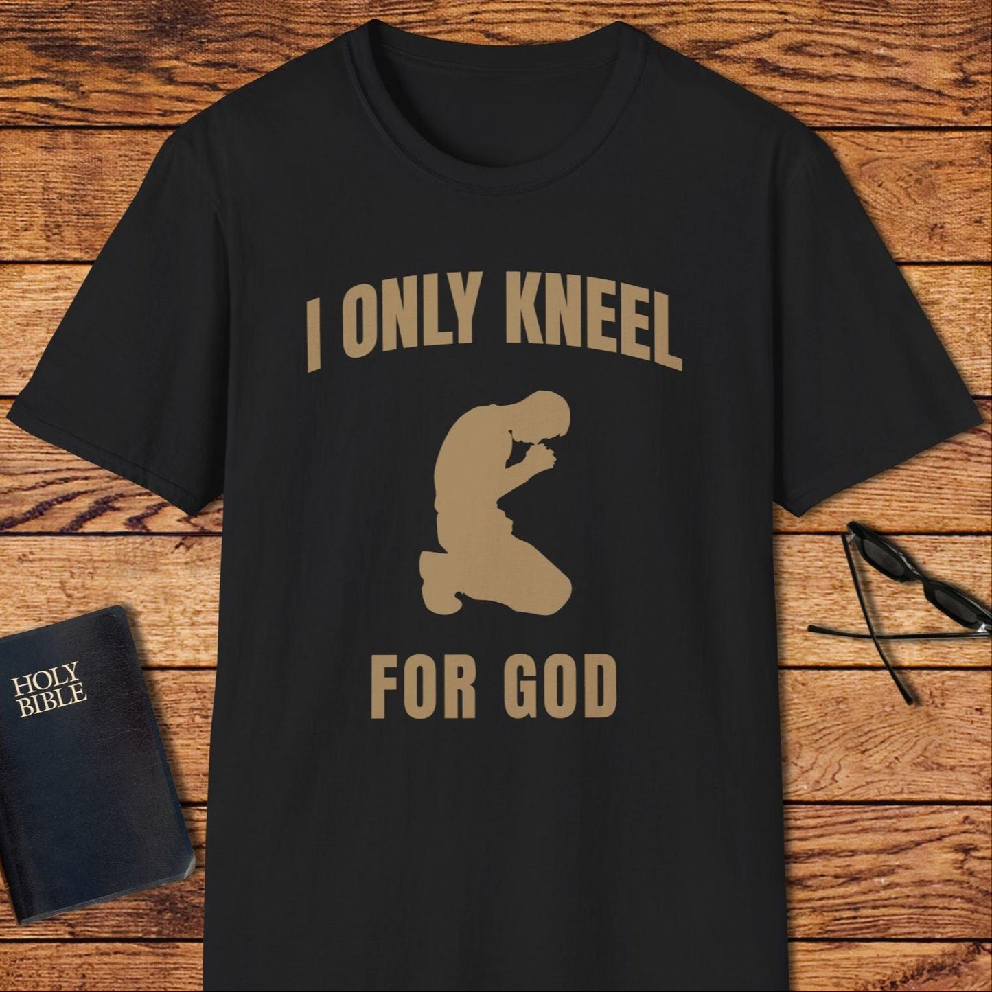 I Only Kneel For God T-Shirt