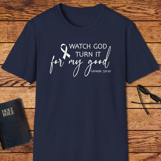 Watch God Turn It For My Good T-Shirt