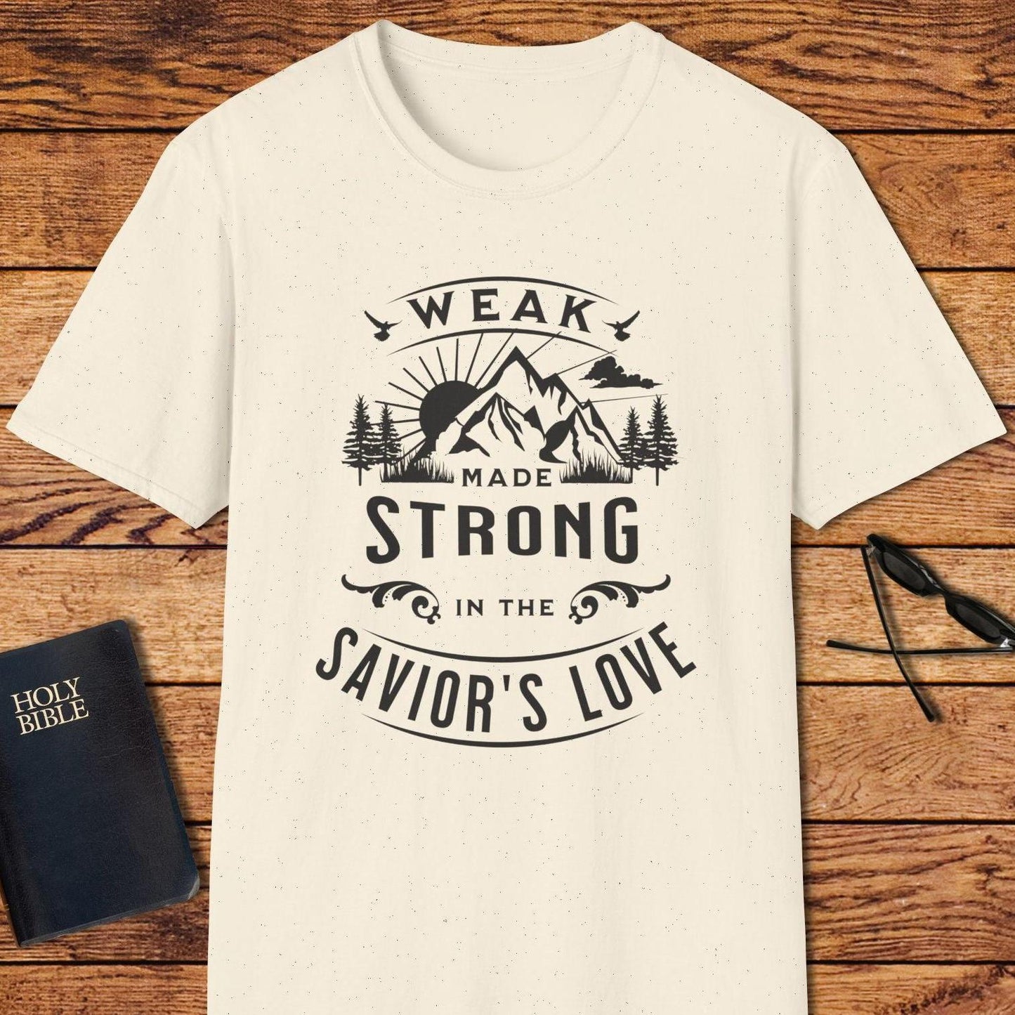 Weak Made Strong In The Saviors Love T-Shirt