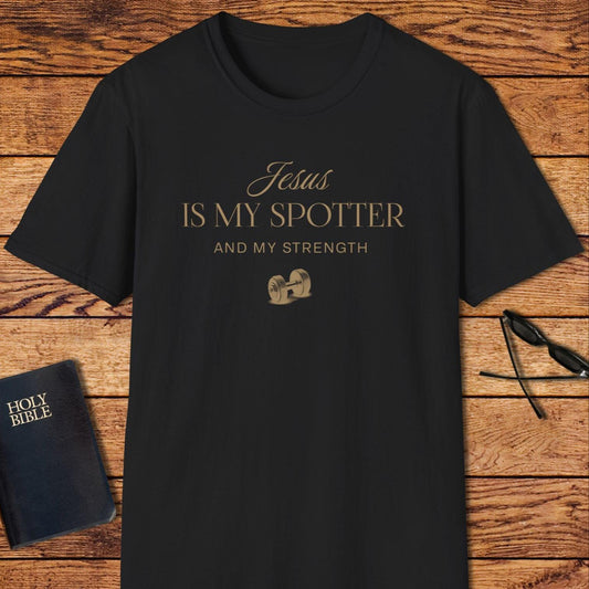 Jesus Is My Spotter And My Strength T-Shirt