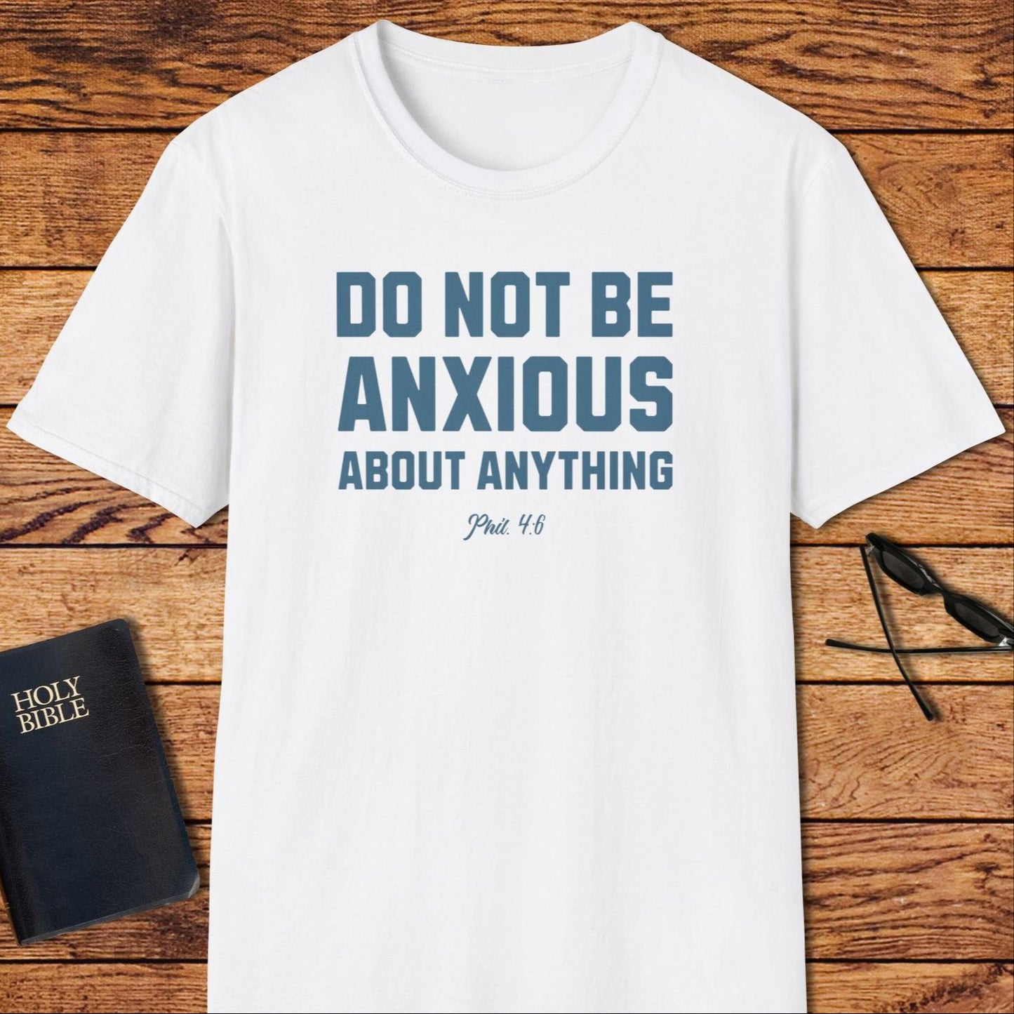 Do Not Be Anxious About Anything Words T-Shirt