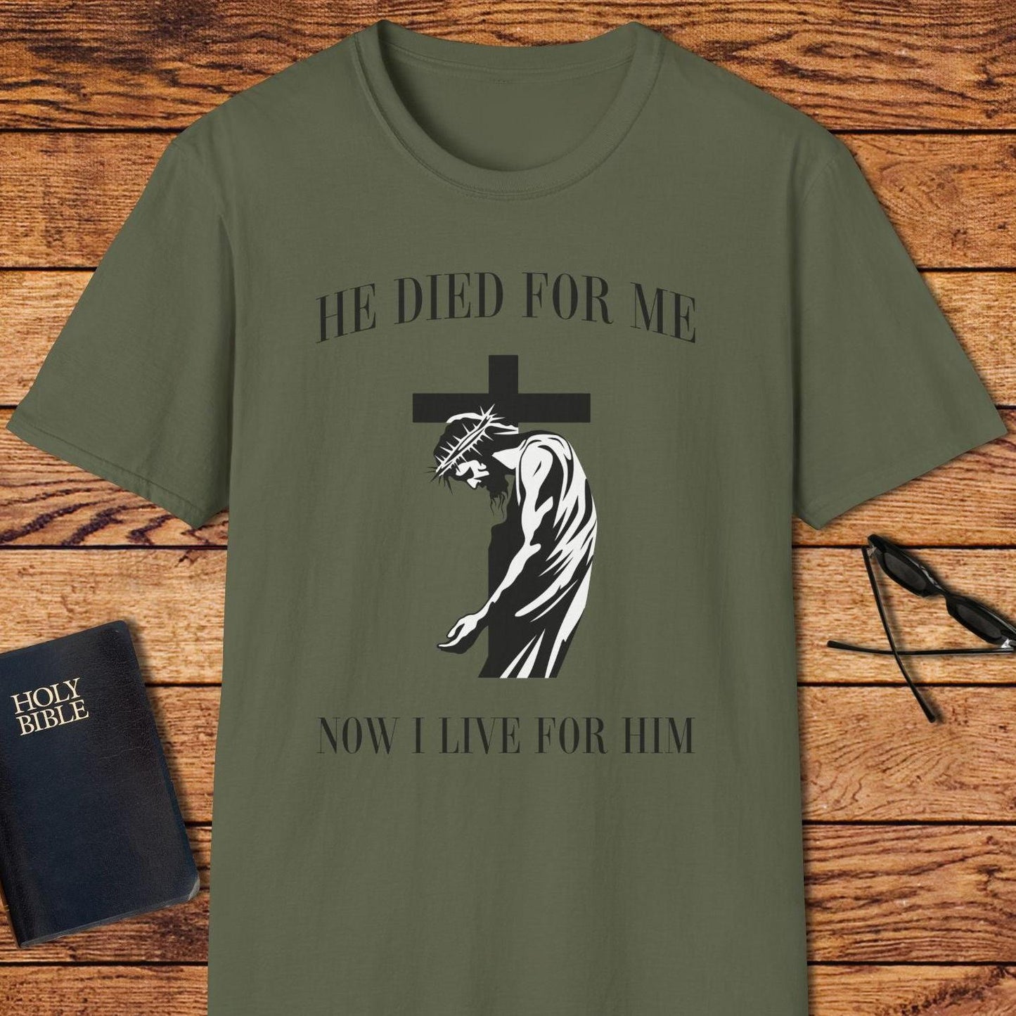 He Died For Me Now I Live For Him T-Shirt