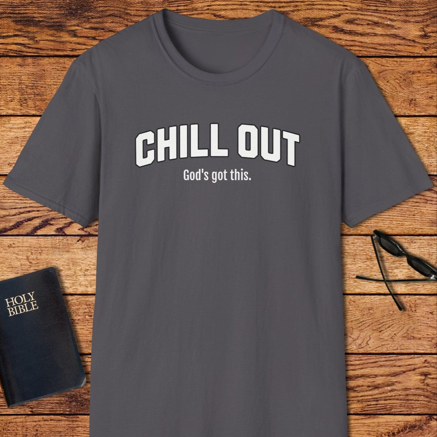 Chill Out Gods Got This T-Shirt