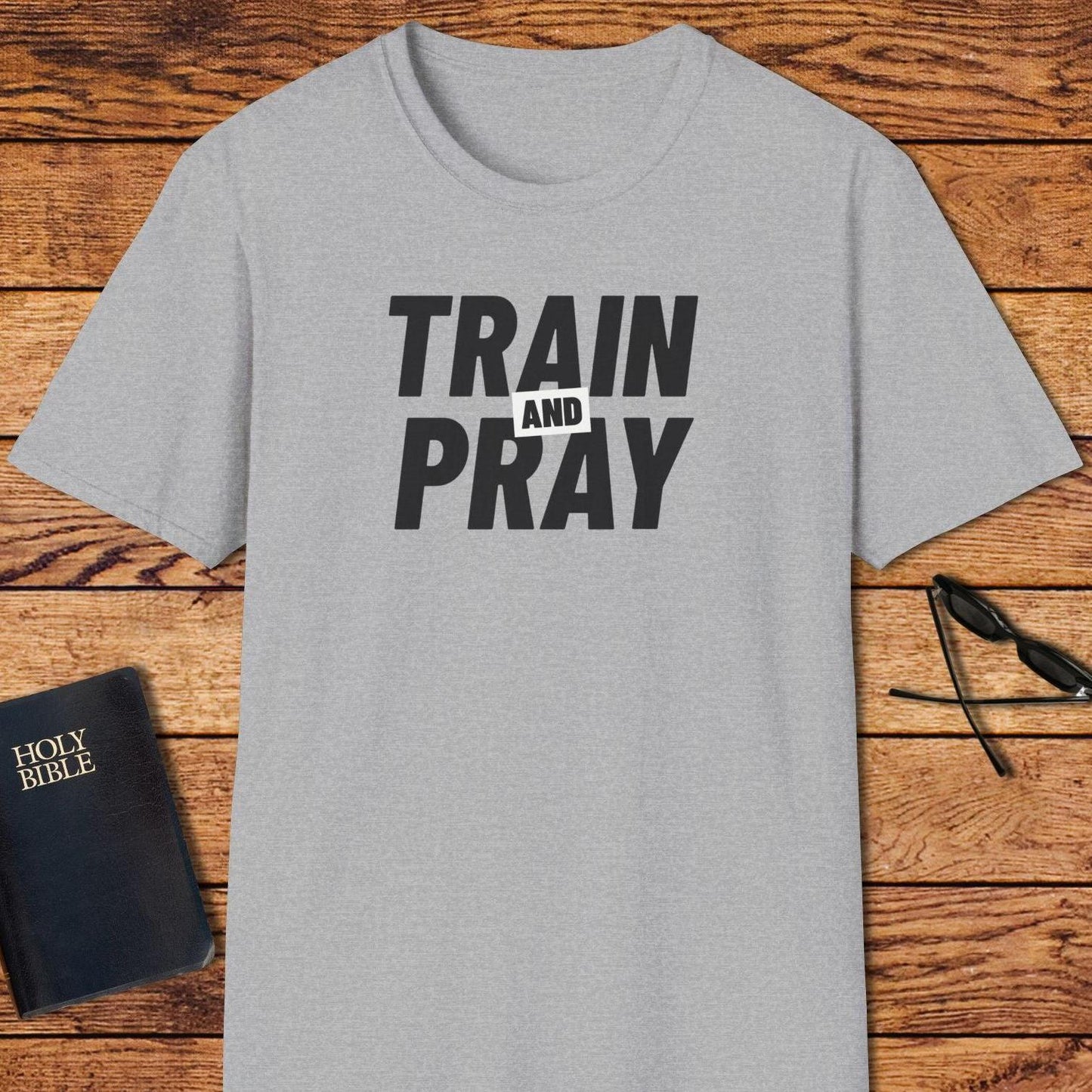 Train And Pray T-Shirt
