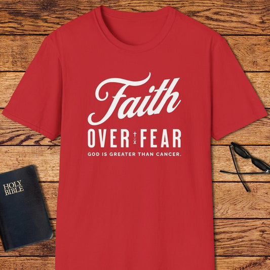 Faith Over Fear God Is Greater Than Cancer T-Shirt