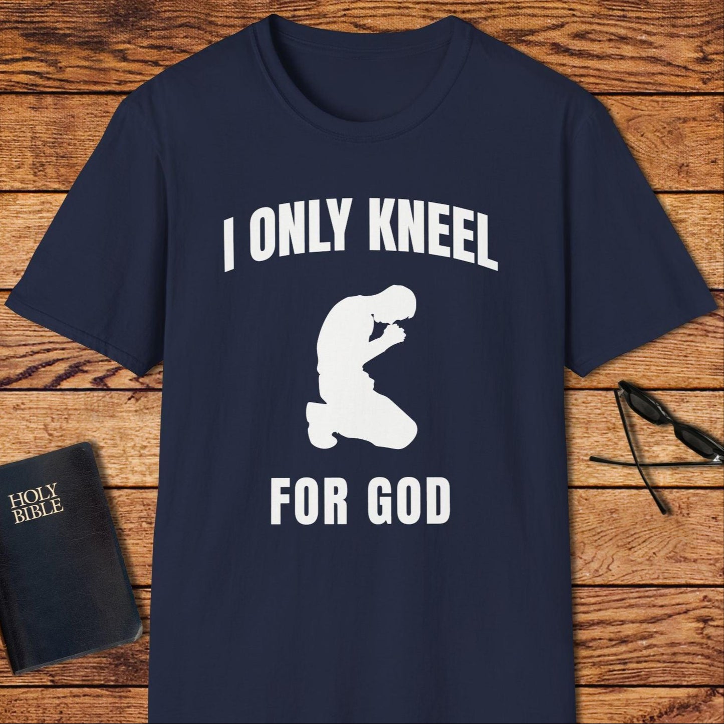 I Only Kneel For God T-Shirt