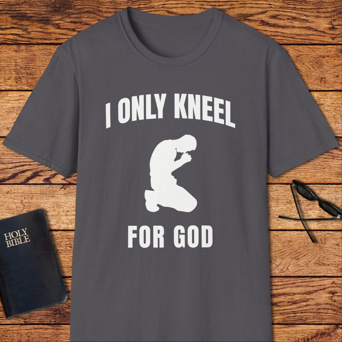 I Only Kneel For God T-Shirt