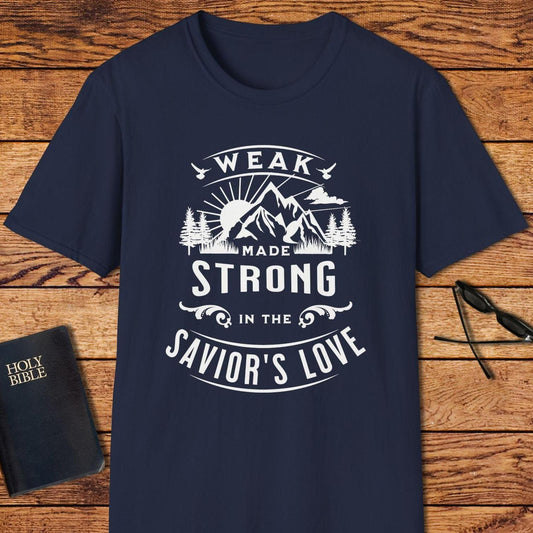 Weak Made Strong In The Saviors Love T-Shirt