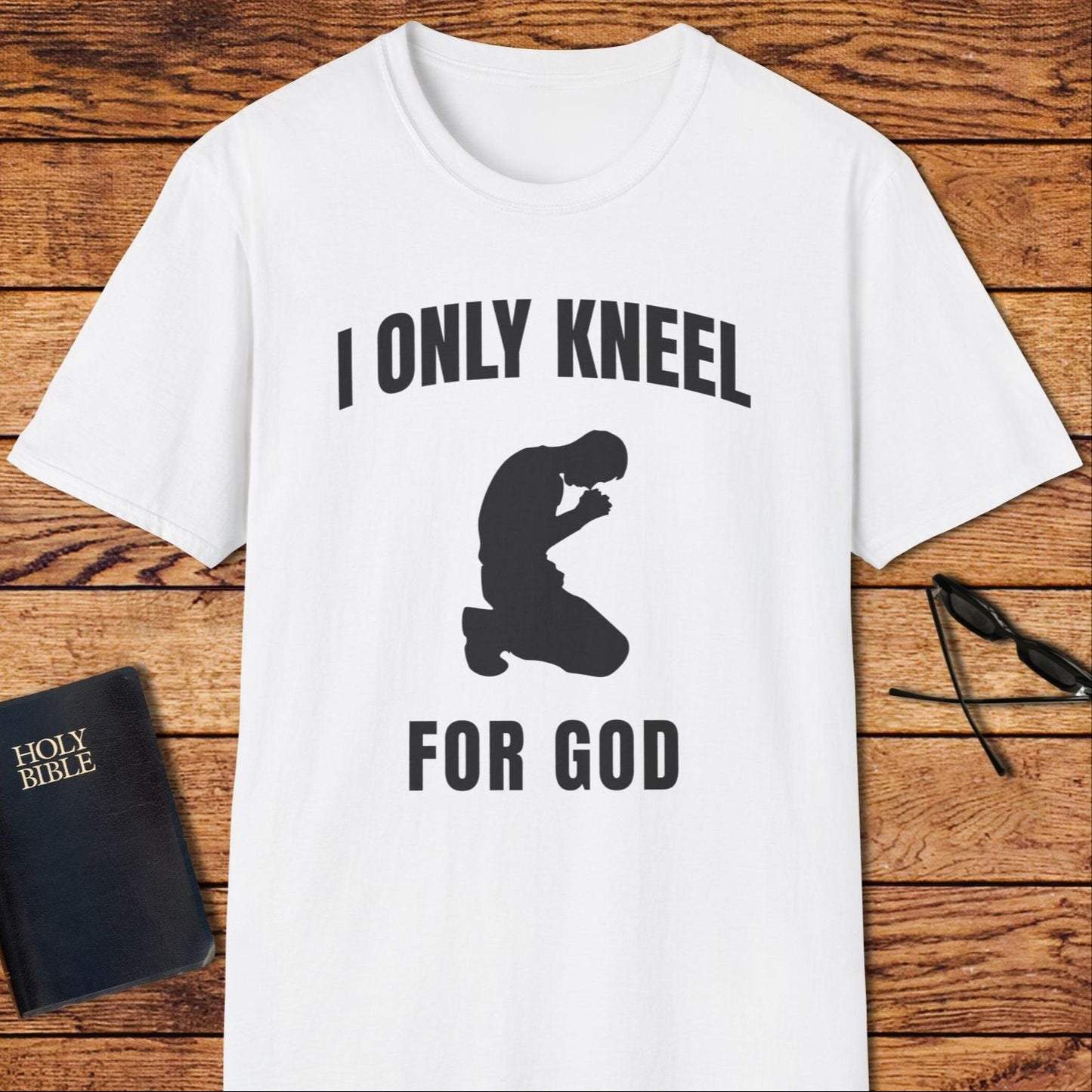 I Only Kneel For God T-Shirt