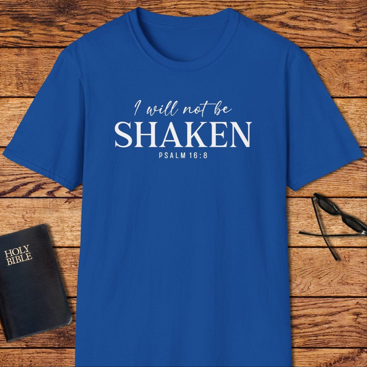 I Will Not Be Shaken T-Shirt