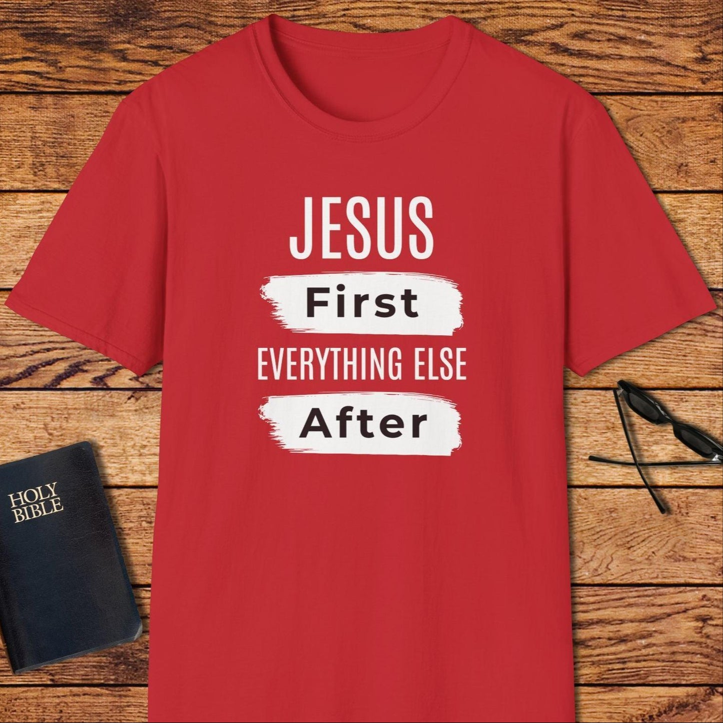 Jesus First Everything Else After T-Shirt
