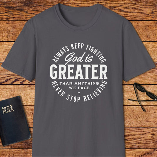 God Is Greater Than Anything We Face T-Shirt