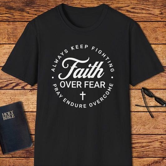 Faith Over Fear Keep Fighting T-Shirt
