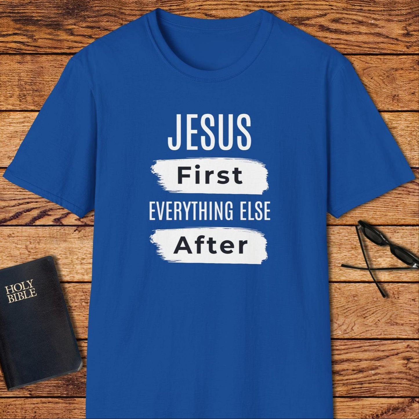 Jesus First Everything Else After T-Shirt