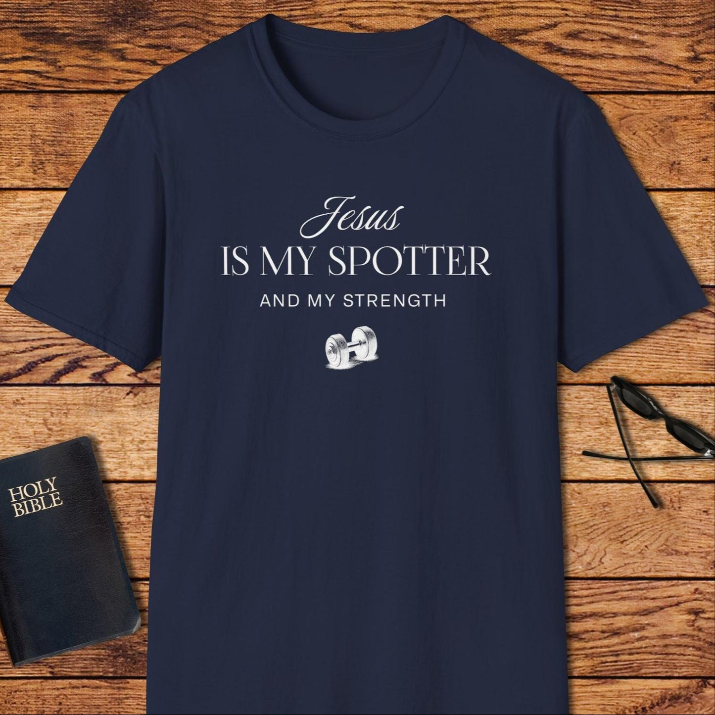 Jesus Is My Spotter And My Strength T-Shirt