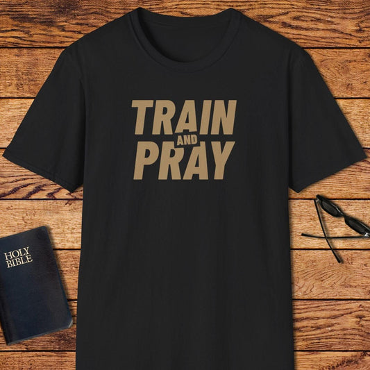 Train And Pray T-Shirt