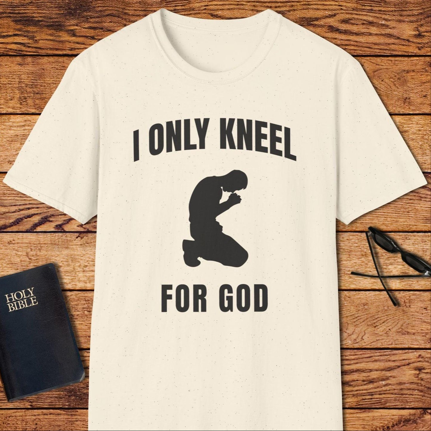 I Only Kneel For God T-Shirt