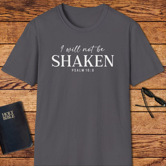 I Will Not Be Shaken T-Shirt