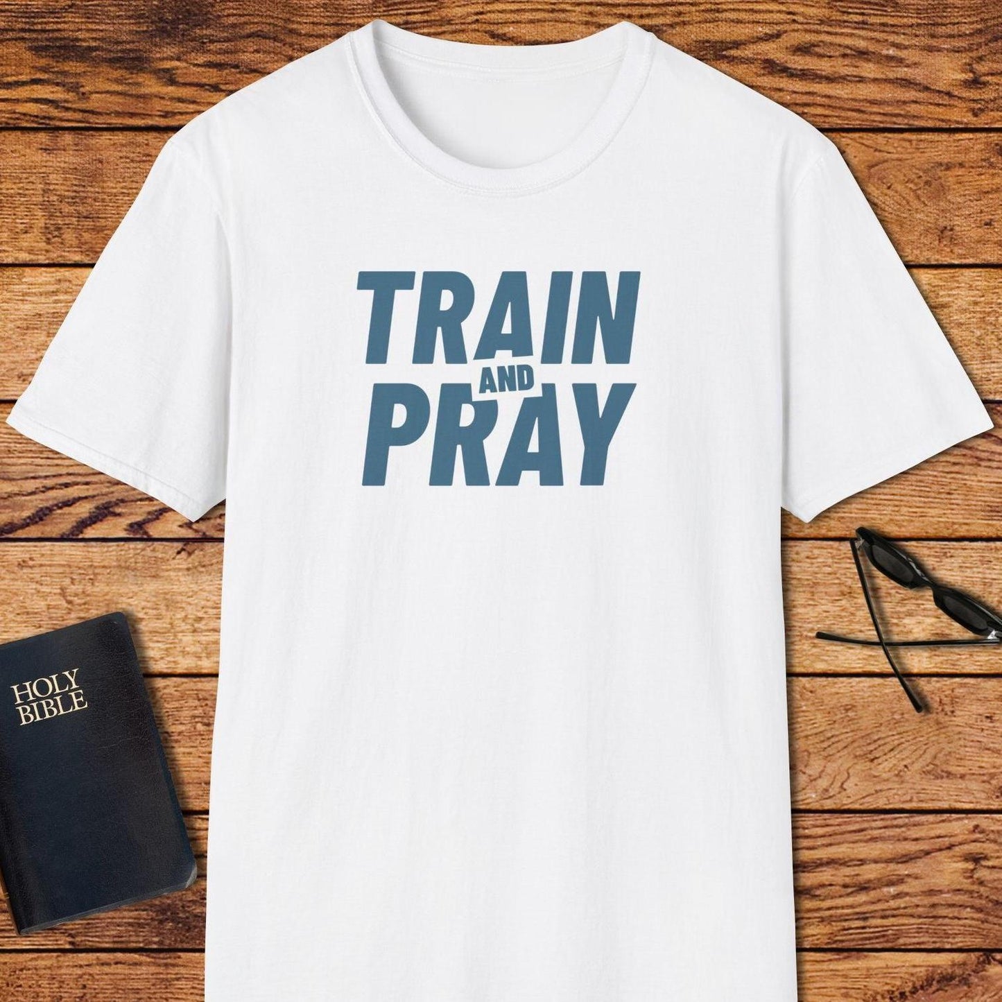 Train And Pray T-Shirt