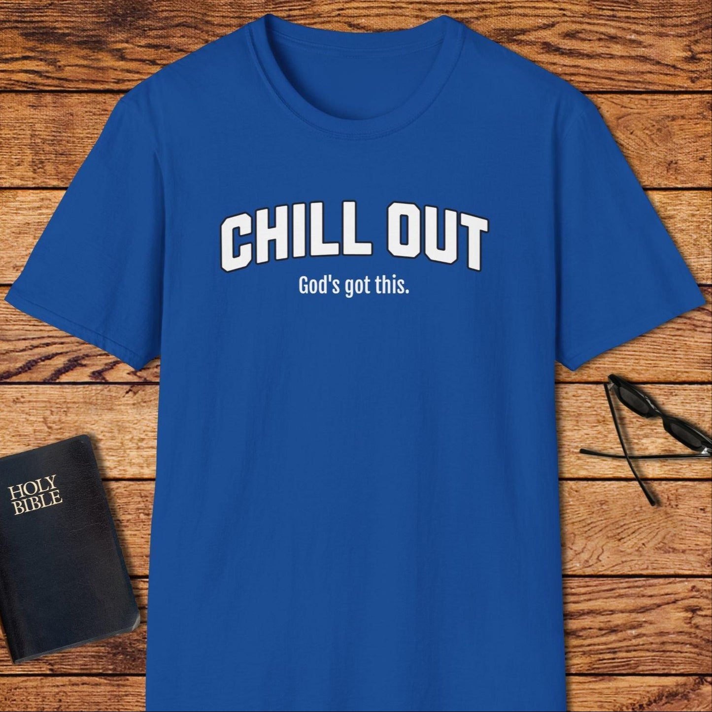 Chill Out Gods Got This T-Shirt