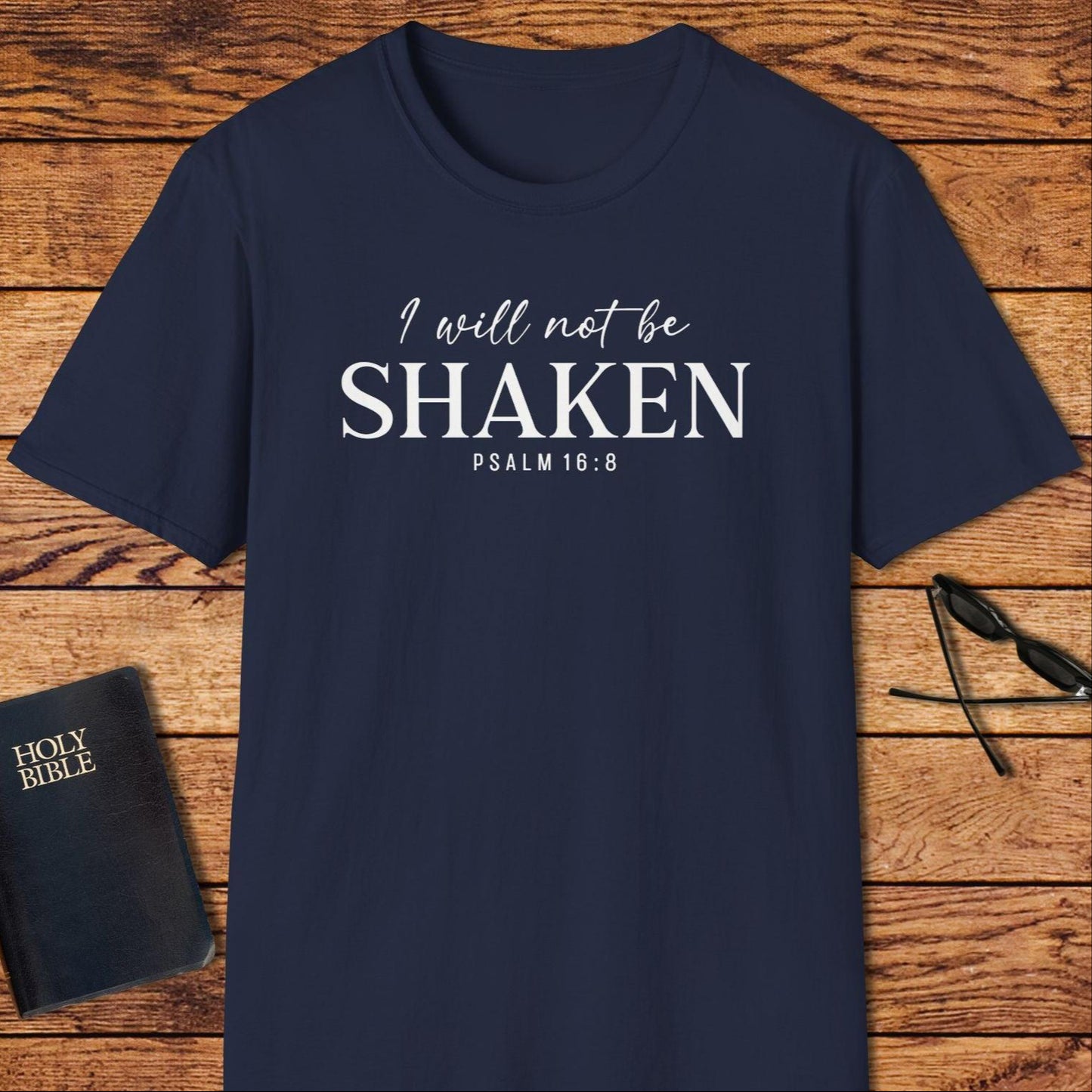 I Will Not Be Shaken T-Shirt