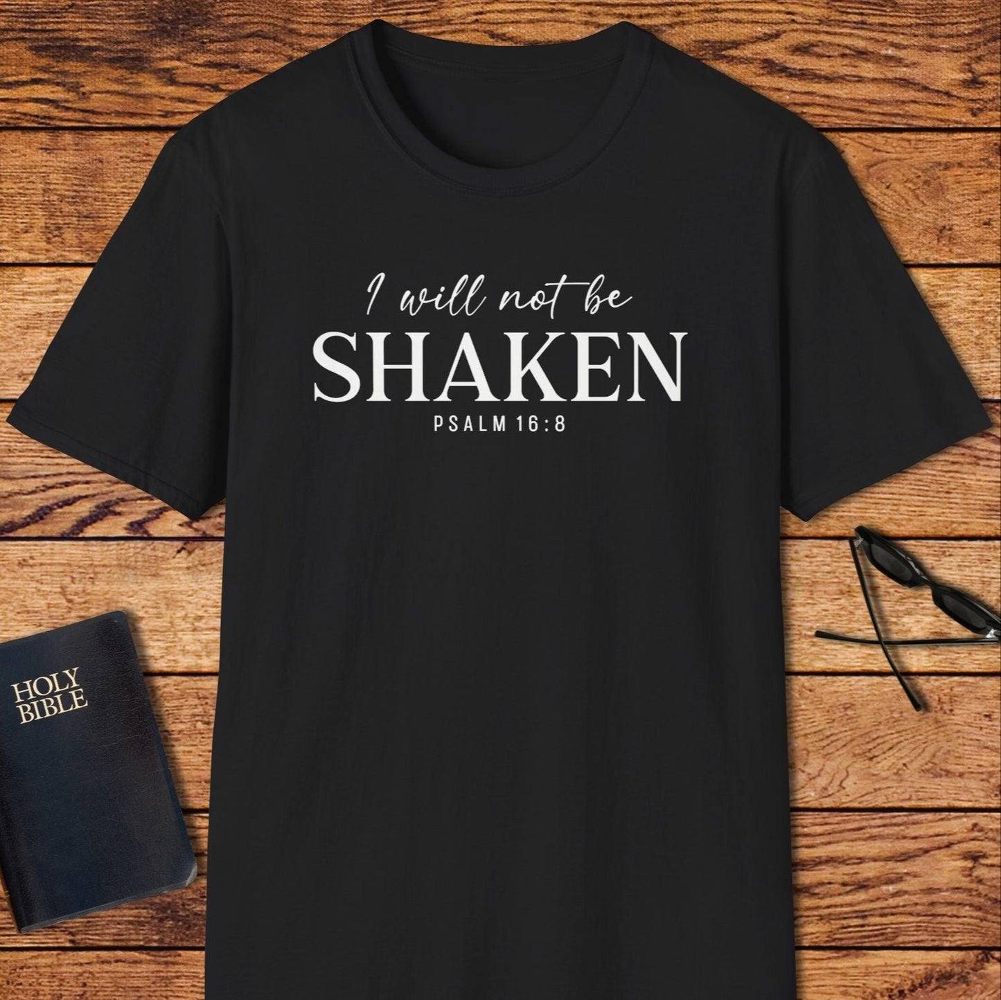 I Will Not Be Shaken T-Shirt