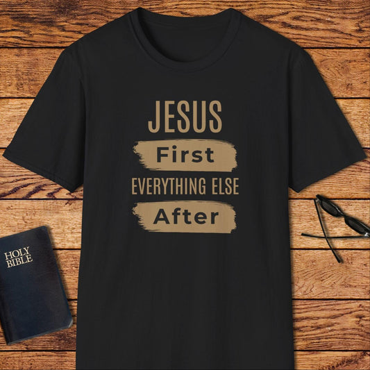Jesus First Everything Else After T-Shirt