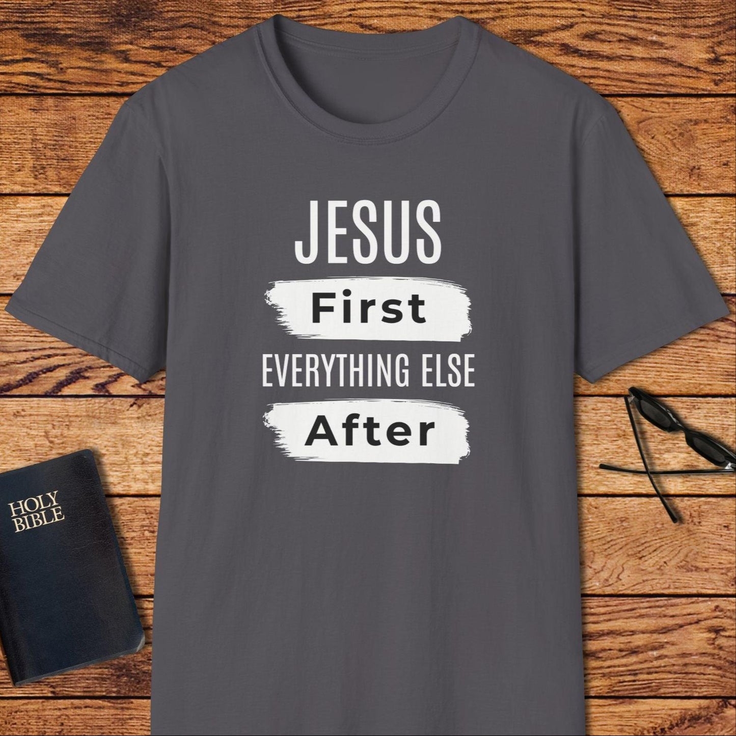 Jesus First Everything Else After T-Shirt