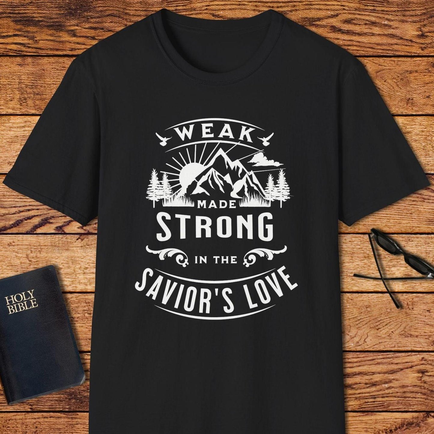 Weak Made Strong In The Saviors Love T-Shirt