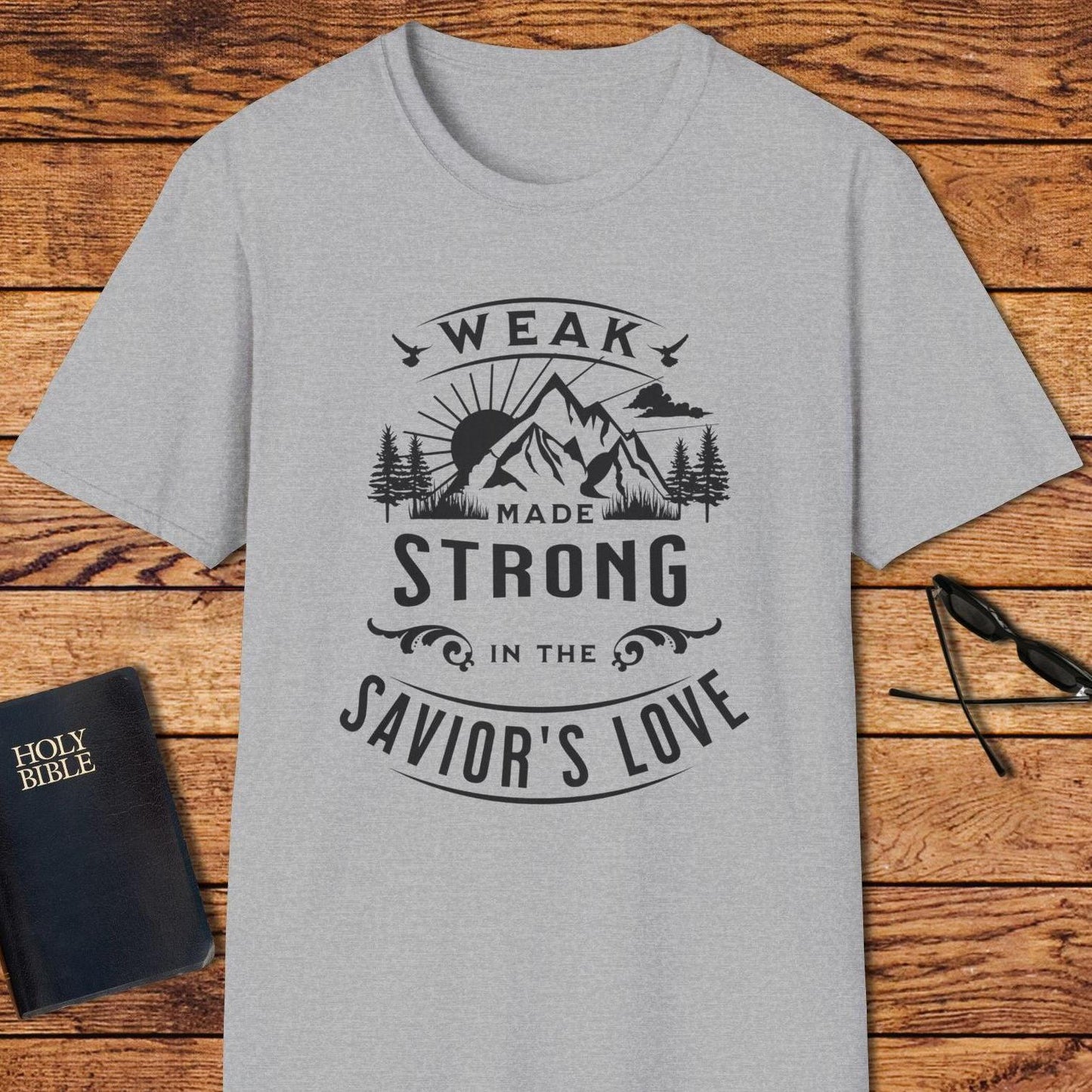 Weak Made Strong In The Saviors Love T-Shirt