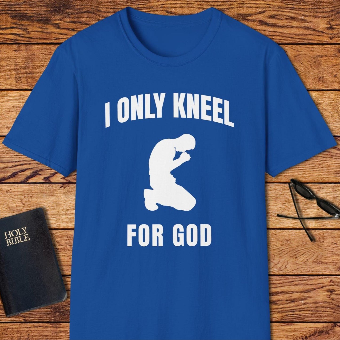 I Only Kneel For God T-Shirt