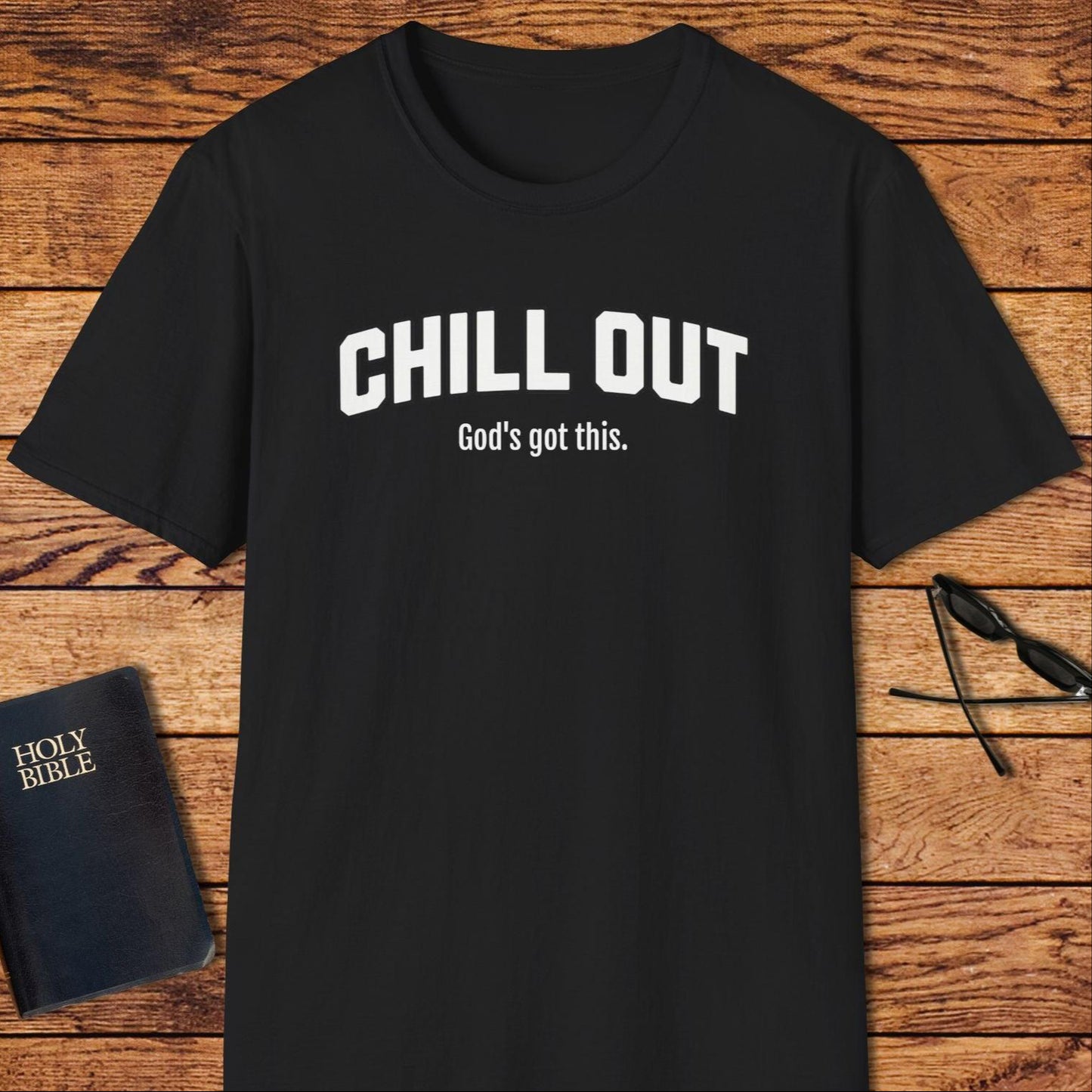 Chill Out Gods Got This T-Shirt
