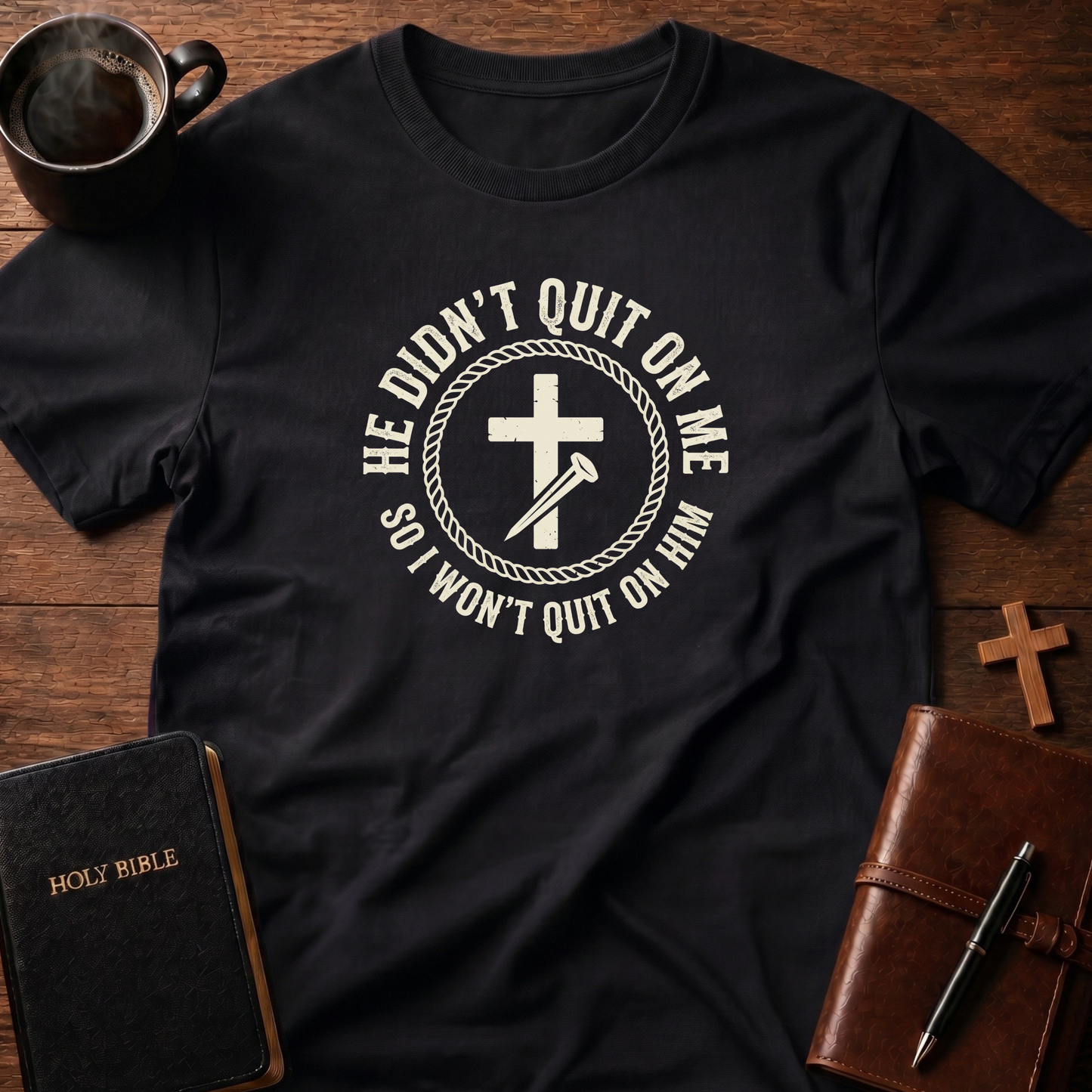 He Didn't Quit T-Shirt