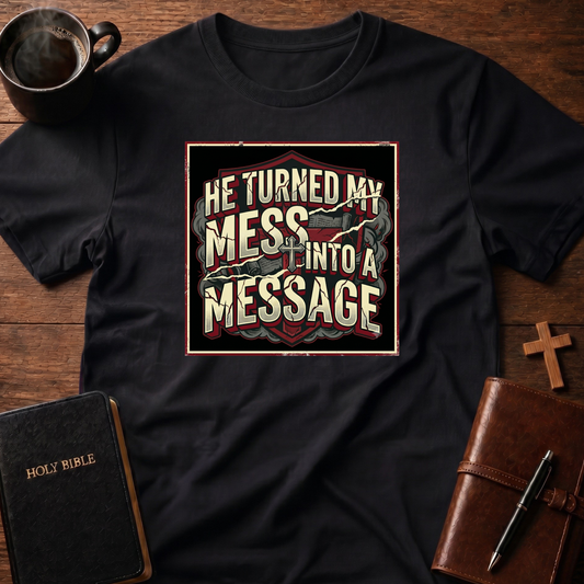My Mess 2 Message T-Shirt