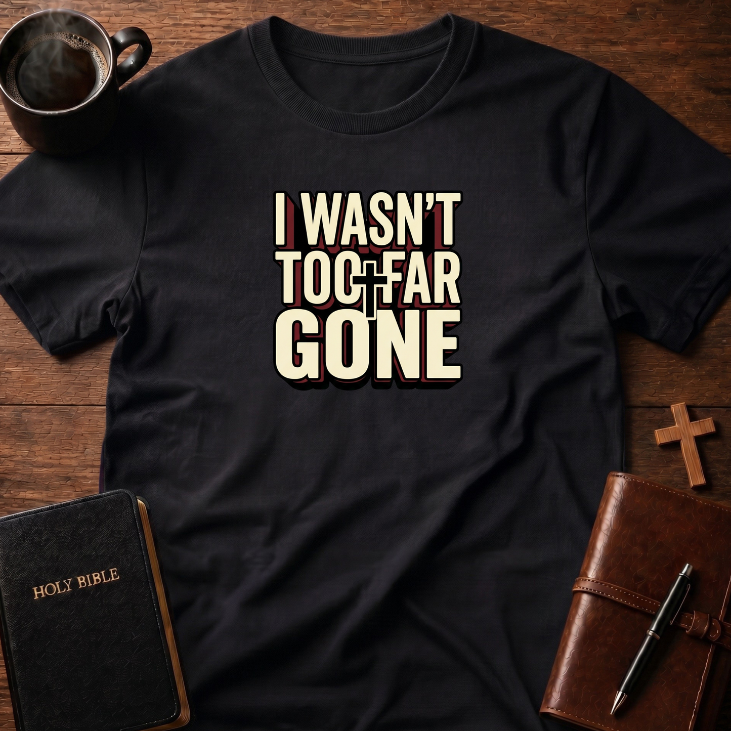 I Wasn't 2 Far T-Shirt