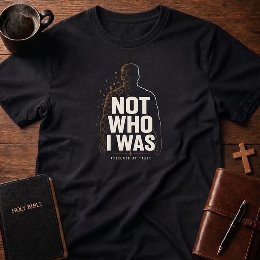 Not Who I Was Man T-Shirt