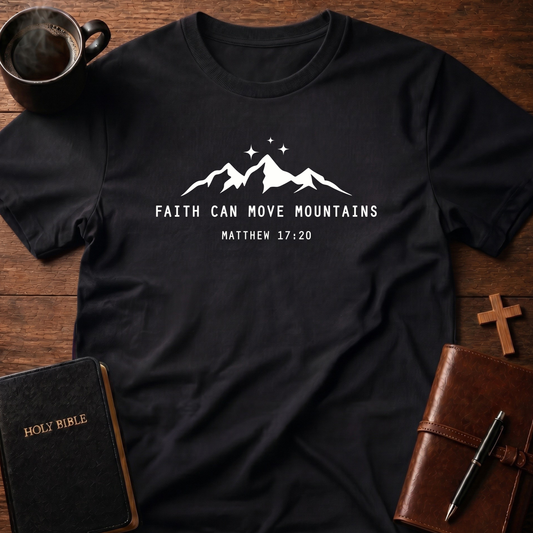 Faith Can Move Mountains T-Shirt