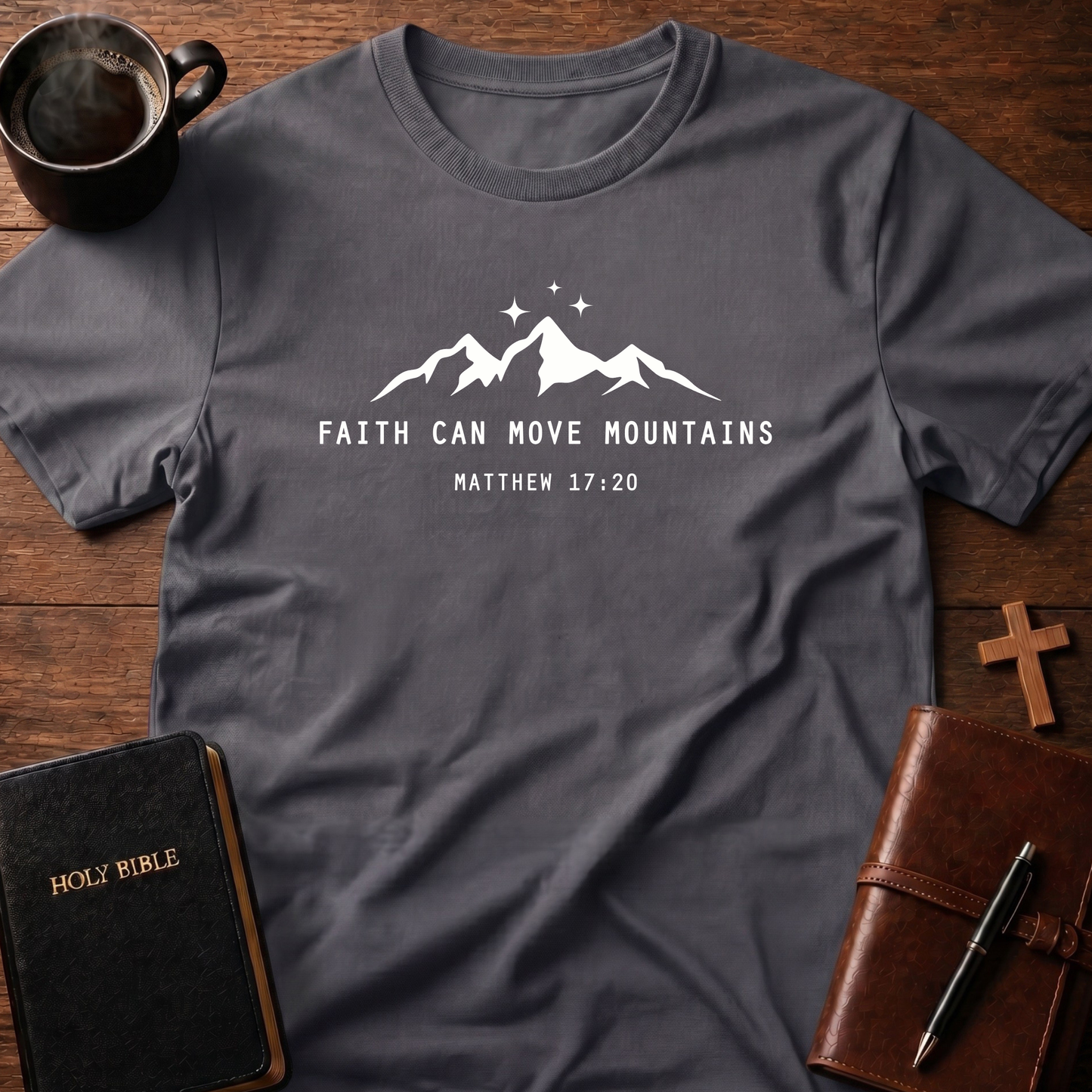 Faith Can Move Mountains T-Shirt