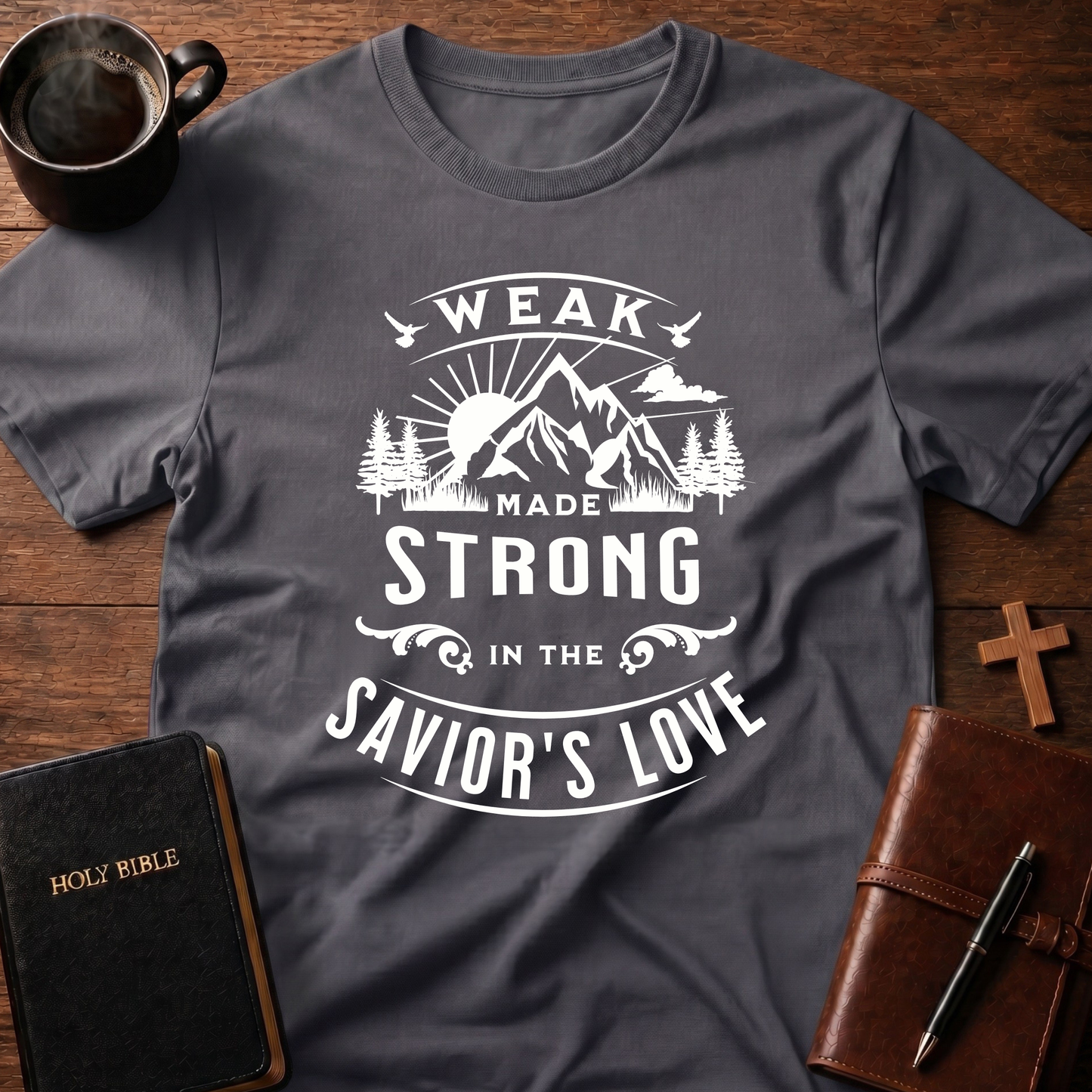 Weak Made Strong In The Saviors Love T-Shirt