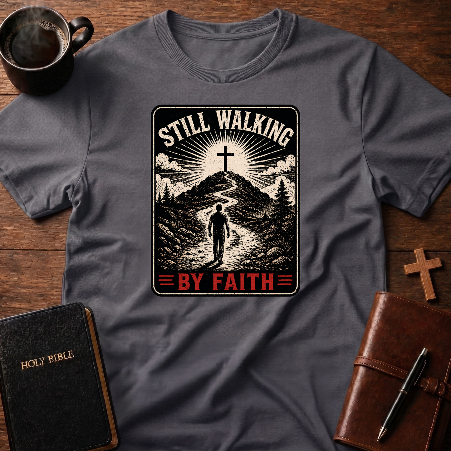 Still Walking Faith T-Shirt