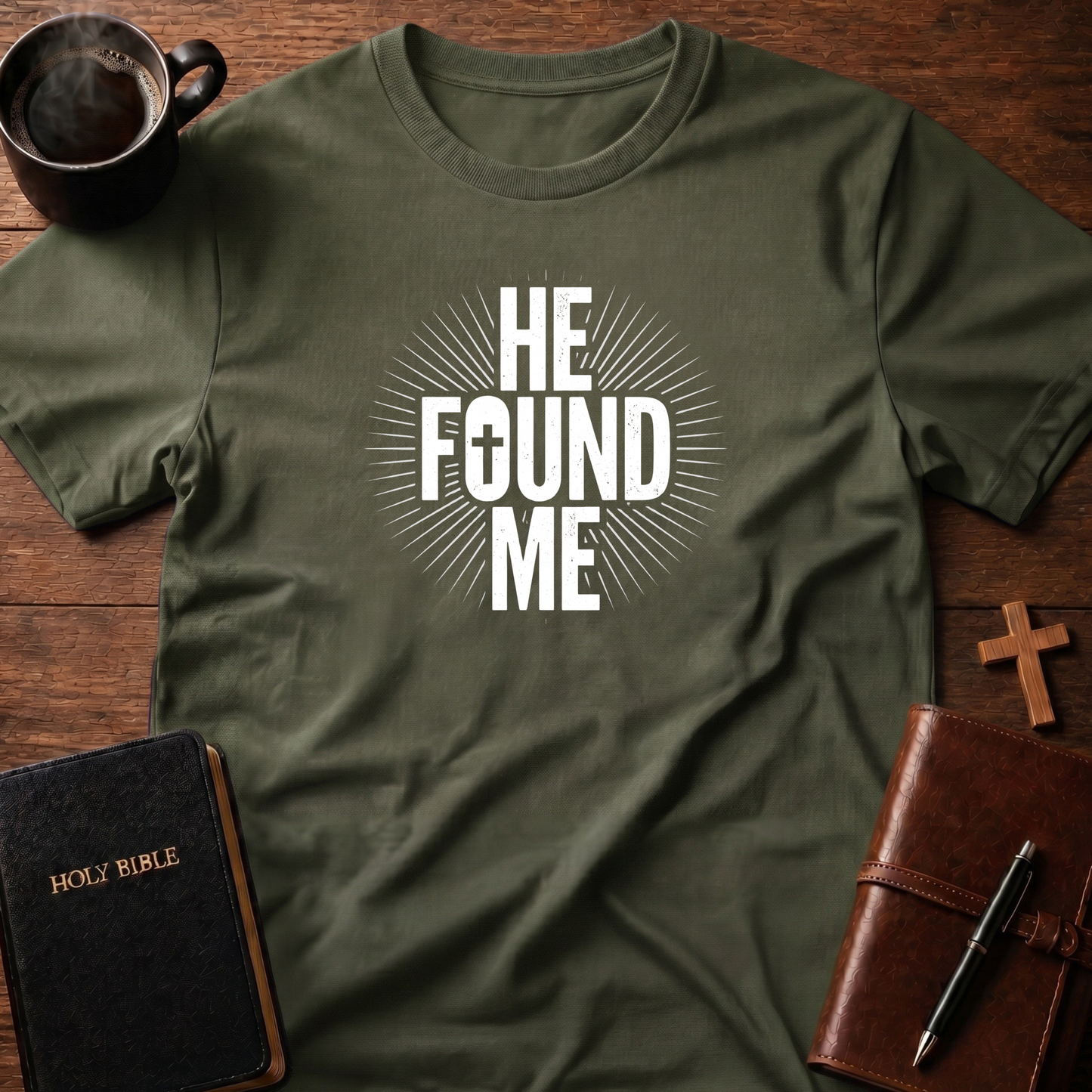 He Found Me T-Shirt