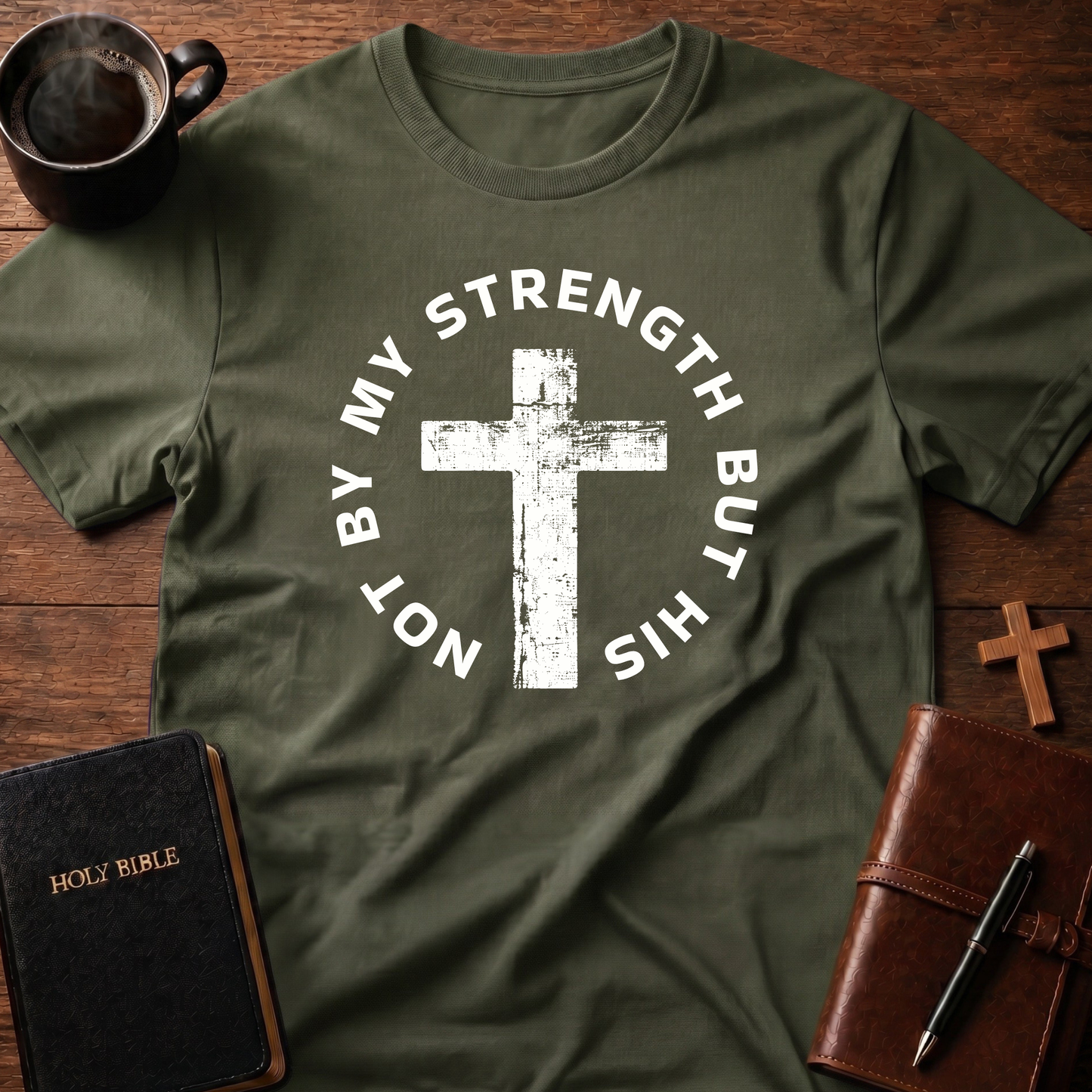 Not By My Strength But His T-Shirt
