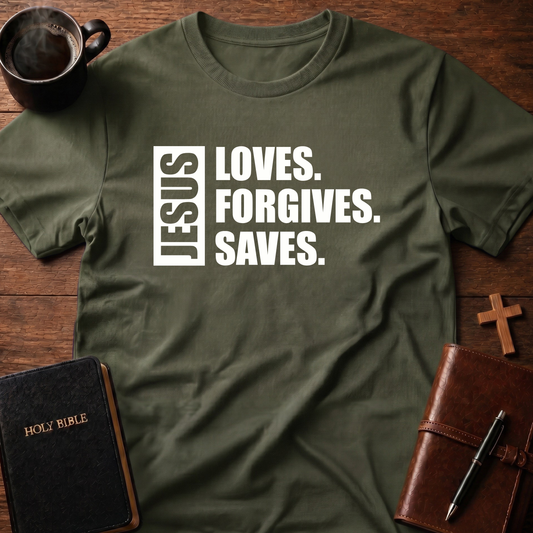 Jesus Loves Forgives Saves T-Shirt