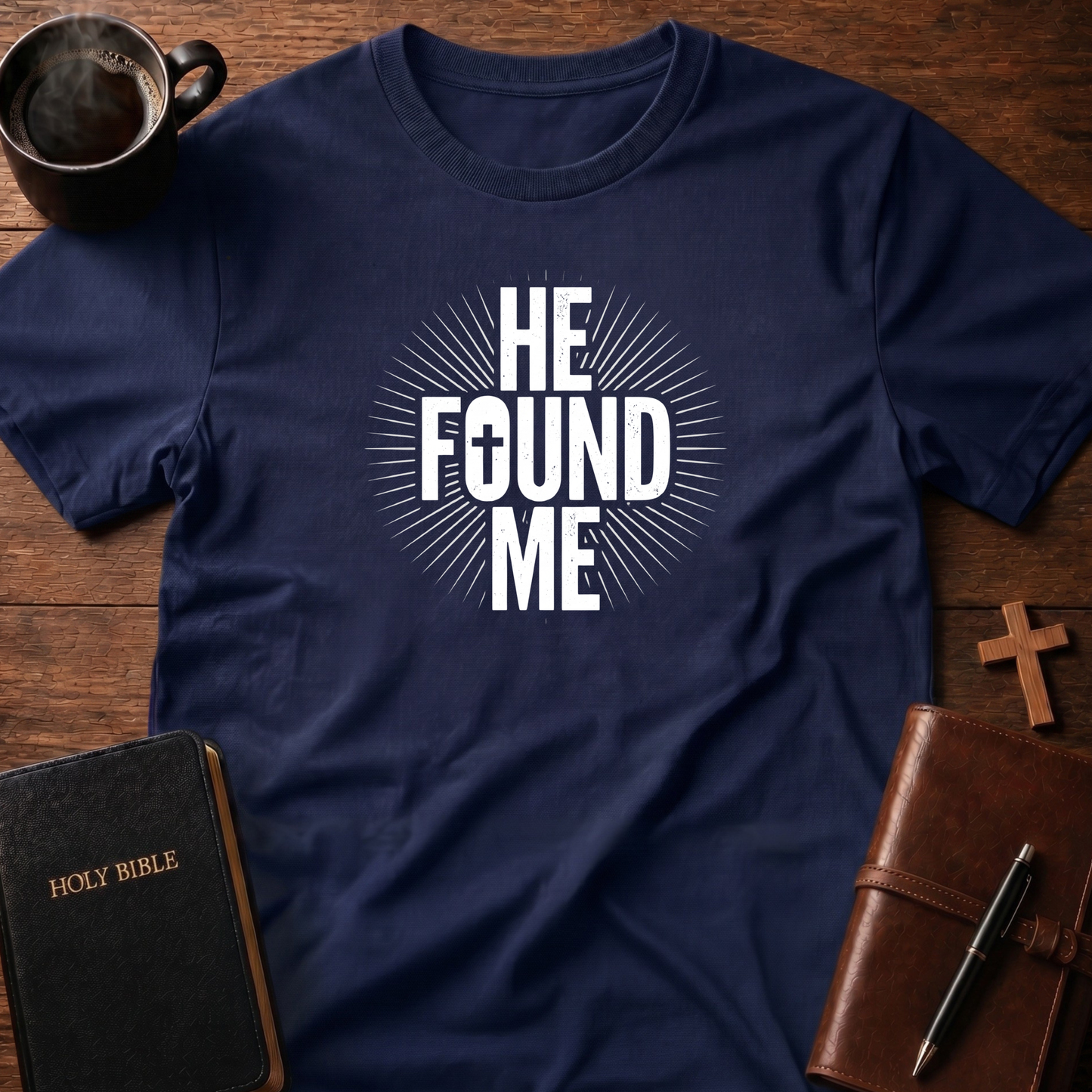 He Found Me T-Shirt