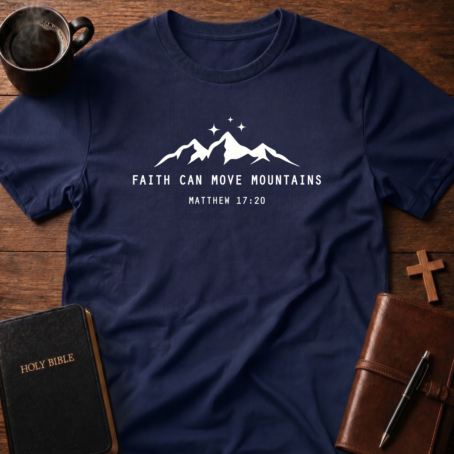 Faith Can Move Mountains T-Shirt